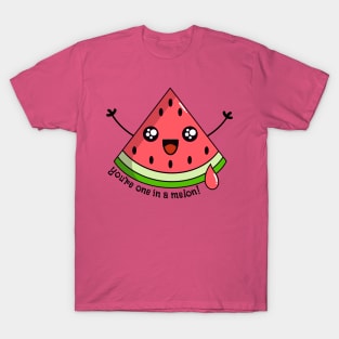 You’re one in a melon! T-Shirt